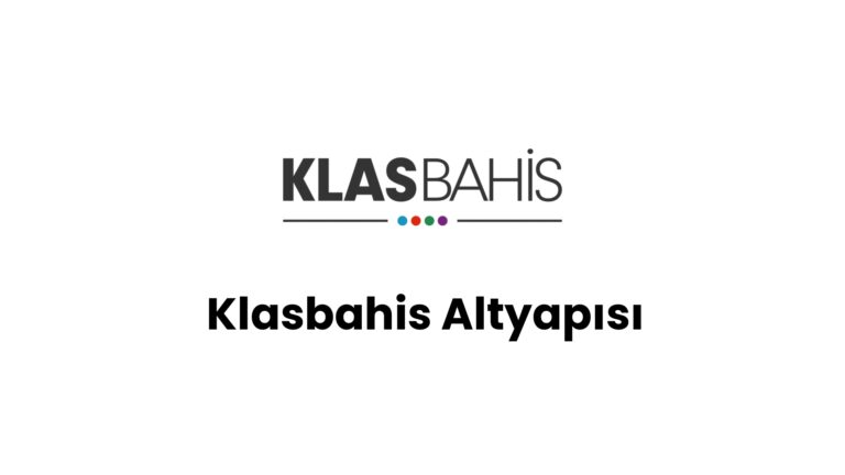 Klasbahis Altyapısı