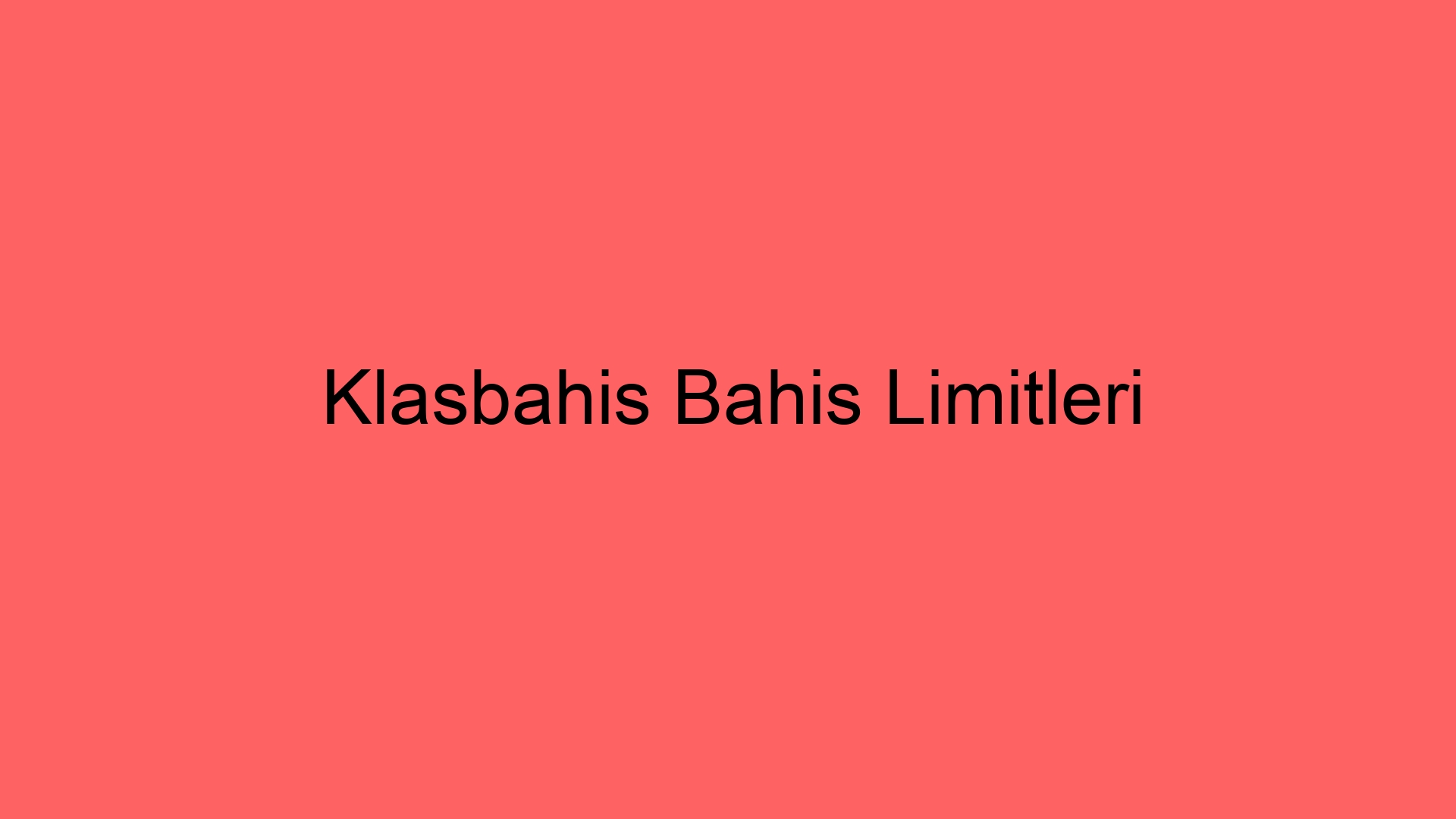 klasbahis bahis limitleri 77