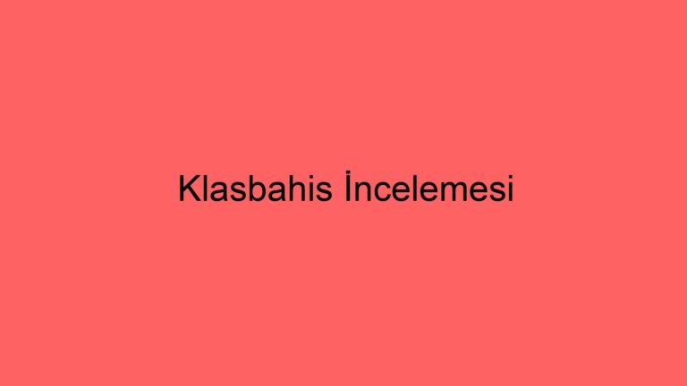 Klasbahis İncelemesi