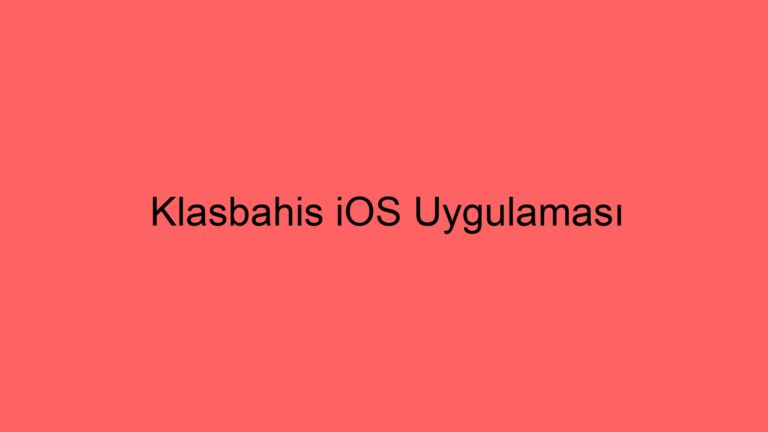 Klasbahis iOS Uygulaması