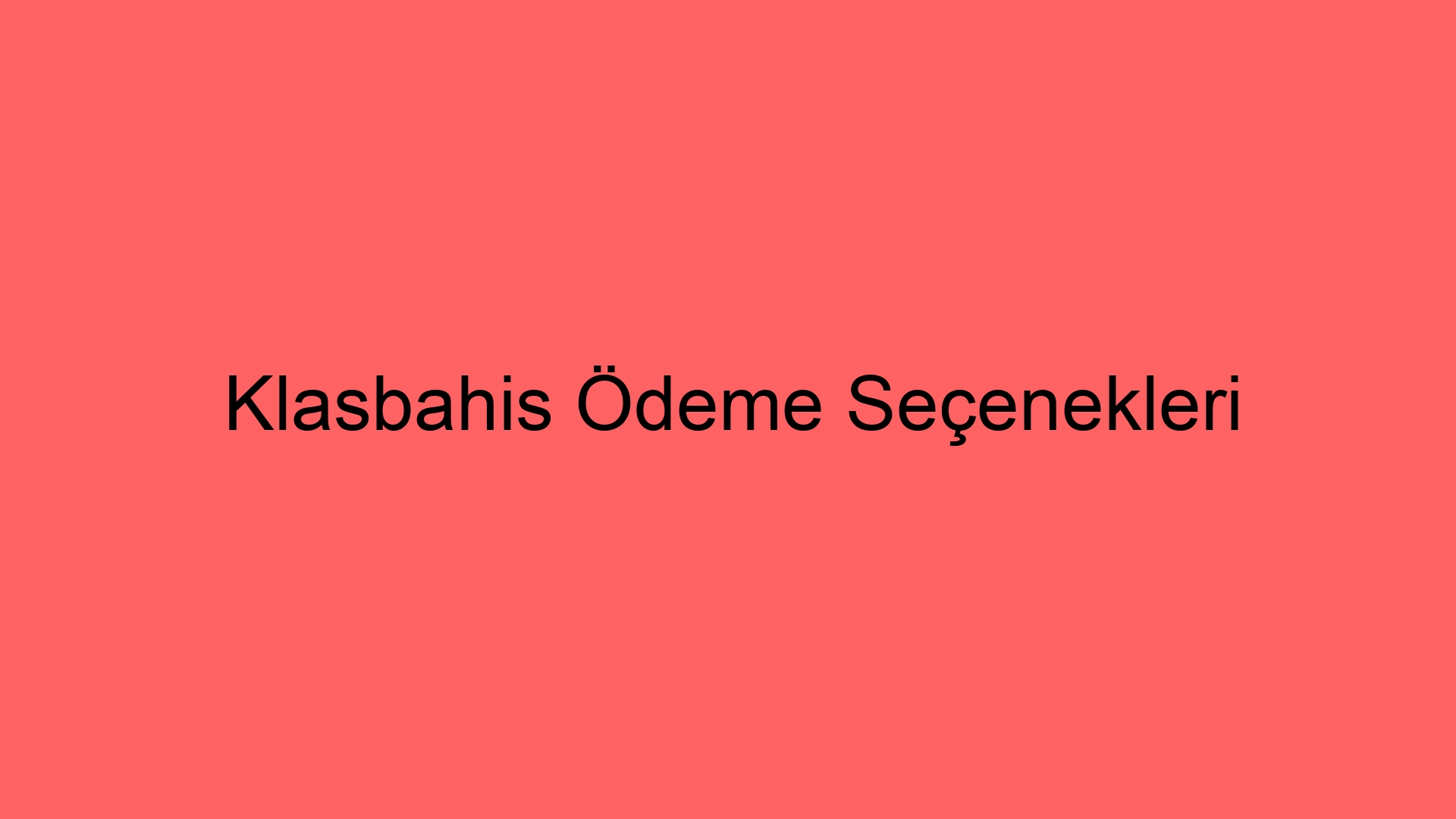 klasbahis odeme secenekleri 67