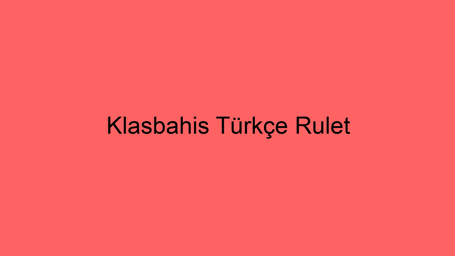 klasbahis turkce rulet 59