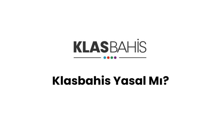 Klasbahis Yasal Mı?